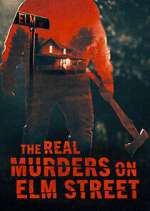 Watch The Real Murders on Elm Street Myflixer