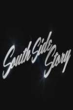 Watch South Side Story Myflixer