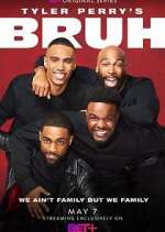 Watch Tyler Perry's Bruh Myflixer