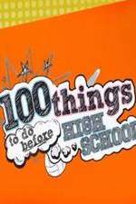 Watch 100 Things to Do Before High School Myflixer