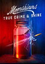 Watch Moonshiners: True Crime & Shine Myflixer