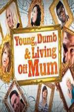 Watch Young Dumb and Living Off Mum Myflixer