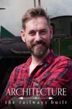 Watch The Architecture the Railways Built Myflixer