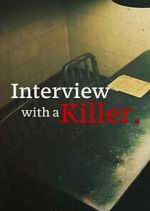 Watch Interview with a Killer Myflixer