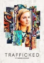 Watch Trafficked with Mariana van Zeller Myflixer