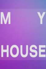 Watch My House Myflixer
