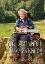 Watch Sandi\'s Great British Woodland Restoration Myflixer