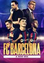 Watch FC Barcelona: A New Era Myflixer