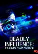 Watch Deadly Influence: The Social Media Murders Myflixer