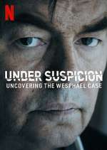 Watch Under Suspicion: Uncovering the Wesphael Case Myflixer