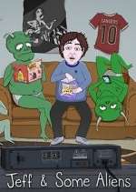 Watch Jeff & Some Aliens Myflixer
