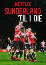 Watch Sunderland 'Til I Die Myflixer