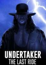 Watch Undertaker: The Last Ride Myflixer