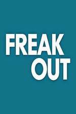 Watch Freak Out Myflixer