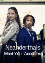 Watch Neanderthals - Meet Your Ancestors Myflixer