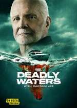 Watch Deadly Waters with Captain Lee Myflixer
