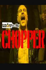 Watch Underbelly Files: Chopper Myflixer