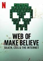 Watch Web of Make Believe: Death, Lies and the Internet Myflixer