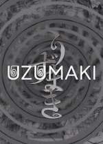 Watch Uzumaki Myflixer