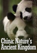 Watch China: Nature's Ancient Kingdom Myflixer