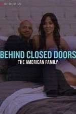 Watch Behind Closed Doors: The American Family Myflixer