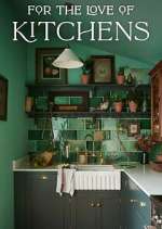 Watch For the Love of Kitchens Myflixer
