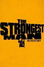 Watch The Strongest Man in History Myflixer