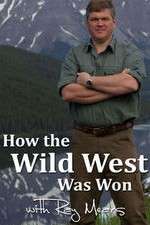 Watch How the Wild West Was Won with Ray Mears Myflixer