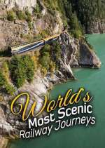 Watch The World's Most Scenic Railway Journeys Myflixer