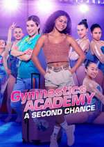Watch Gymnastics Academy: A Second Chance Myflixer