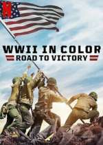 Watch WWII in Color: Road to Victory Myflixer