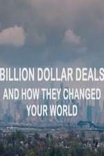 Watch Billion Dollar Deals and How They Changed Your World Myflixer
