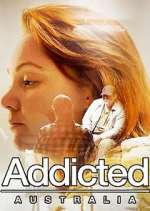 Watch Addicted Australia Myflixer