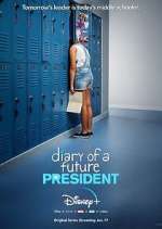 Watch Diary of a Future President Myflixer