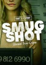 Watch True Crime Story: Smugshot Myflixer