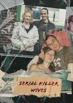 Watch Serial Killer Wives Myflixer