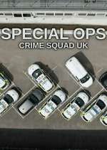 Watch Special Ops: Crime Squad UK Myflixer