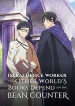 Watch Isekai Office Worker: The Other World\'s Books Depend on the Bean Counter Myflixer