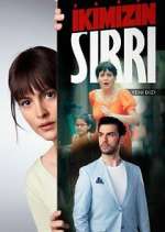 Watch İkimizin Sırrı Myflixer