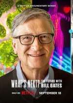 Watch What's Next? The Future with Bill Gates Myflixer