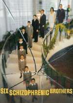 Watch Six Schizophrenic Brothers Myflixer