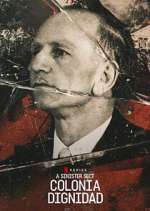 Watch A Sinister Sect: Colonia Dignidad Myflixer