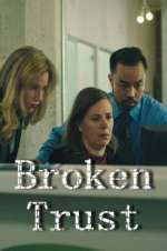 Watch Broken Trust Myflixer
