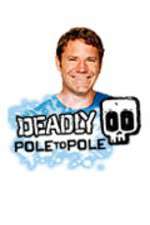 Watch Deadly Pole To Pole Myflixer