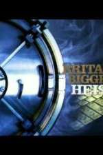 Watch Britains Biggest Heists Myflixer