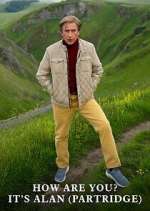 Watch How Are You? It\'s Alan (Partridge) Myflixer