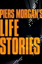 Watch Piers Morgan's Life Stories Myflixer