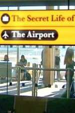 Watch The Secret Life of the Airport Myflixer