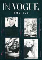 Watch In Vogue: The 90s Myflixer