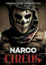 Watch Narco Circus Myflixer